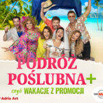 Podróż Poślubna, czyli wakacje z promocji